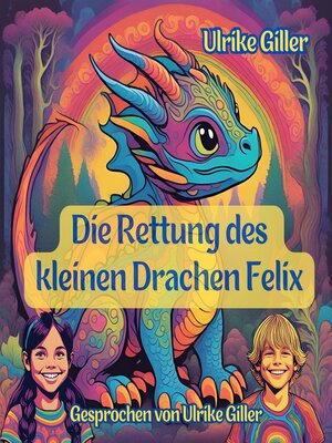 cover image of Die Rettung des kleinen Drachen Felix
